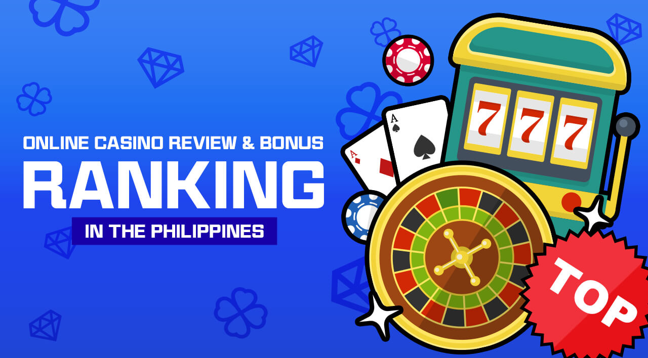 Best Online Casinos in the Philippines Review & Bonus in 2022